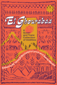 El Ghourabaa: A queer and trans collection of oddities