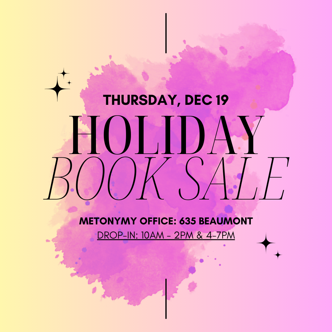 Yellow to pink gradient background with purple paint blotch. Black text reads "Thursday, Dec 19 Holiday Book Sale. Metonymy office: 635 Beaumont. Drop-in: 10am-2pm and 4-7pm"